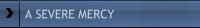 A Severe Mercy